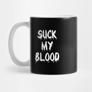 Suck My Blood Mug